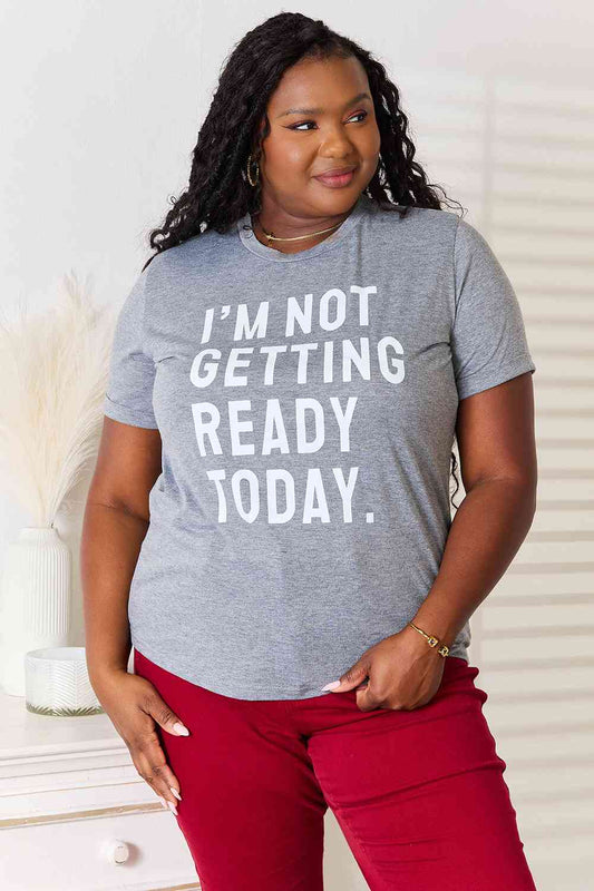 Simply Love I'M NOT GETTING READY TODAY Graphic T-Shirt in Charcoal Gray